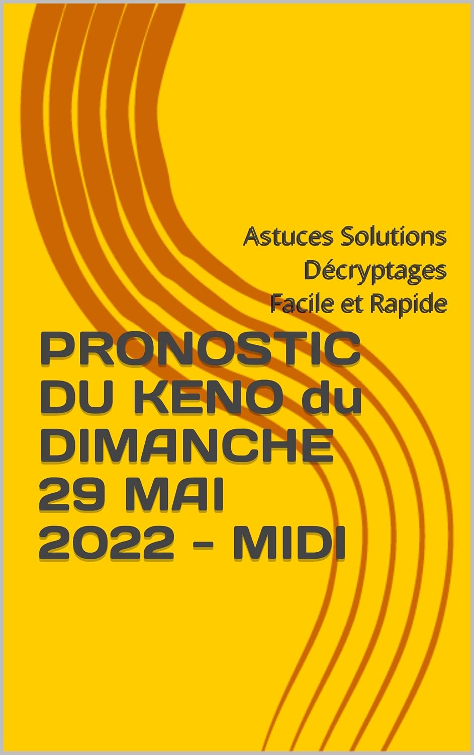 PRONOSTIC DU KENO du DIMANCHE 29 MAI 2022 - MIDI: Astuces Solutions Décryptages Facile et Rapide (French Edition) baixar livro de graça