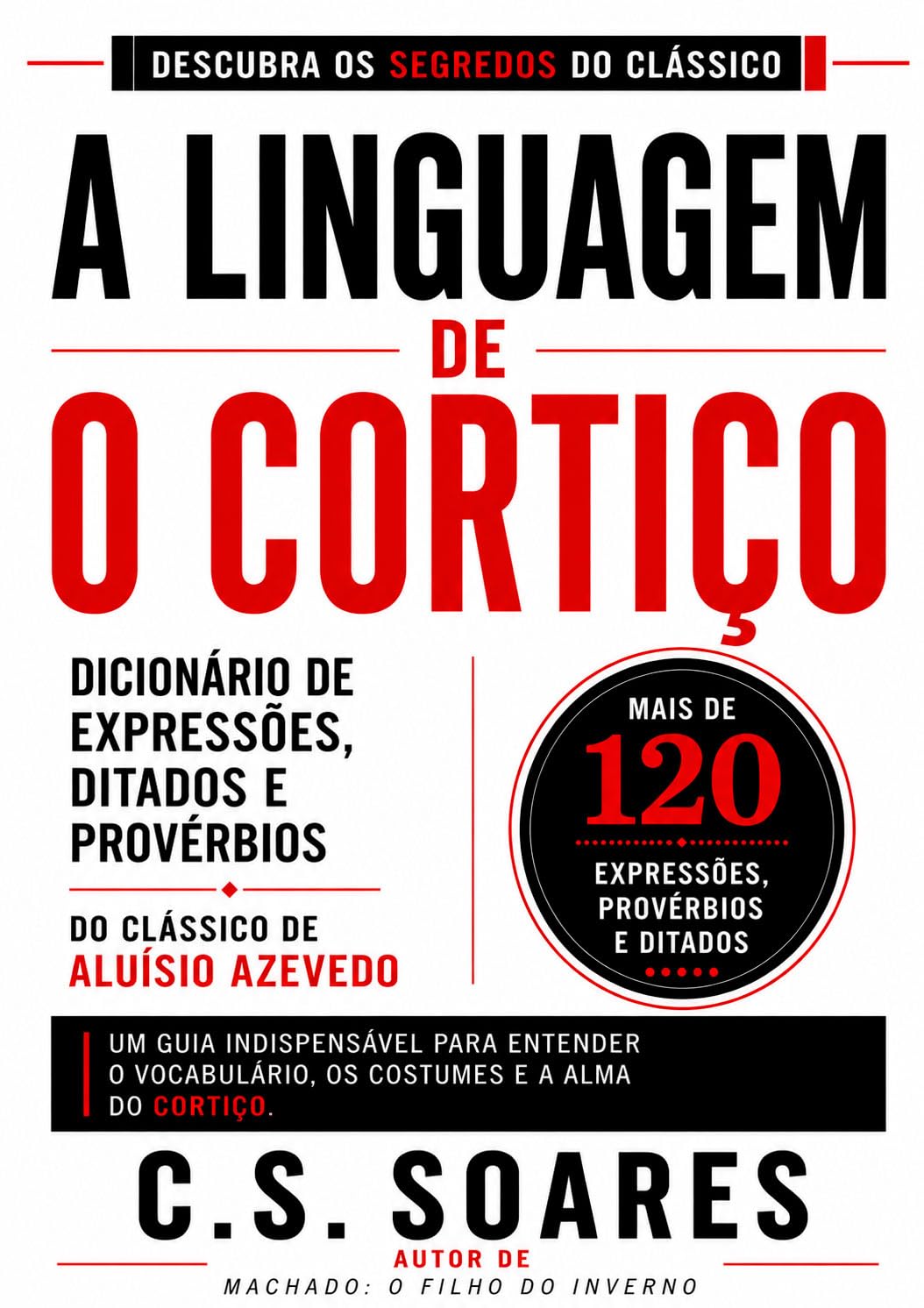 A Linguagem de O Cortiço: Dicionário de Expressões, Ditados e Provérbios do Clássico de Aluísio Azevedo baixar o livro de graça