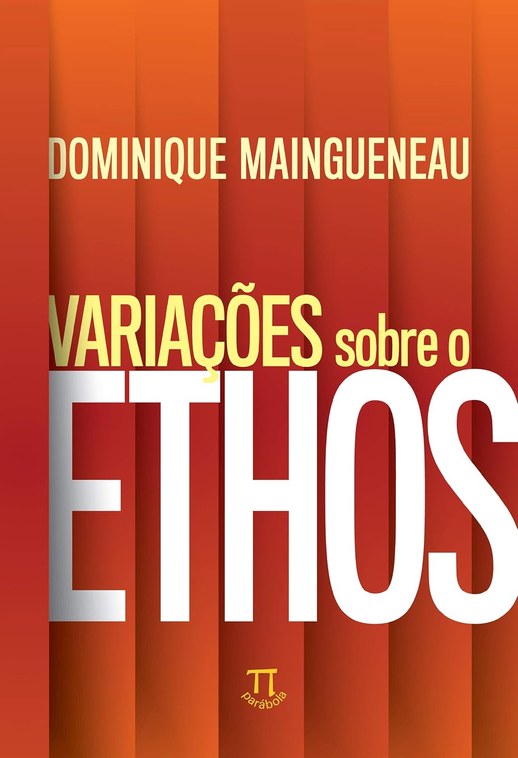 Variações sobre o ethos (Lingua[gem] Livro 89) baixar livro de graça