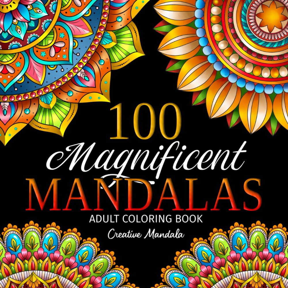 ler totalmente 100 Magnificent Mandalas: An Adult Coloring Book with 100 Beautiful Mandalas for Stress Relief and Relaxation
