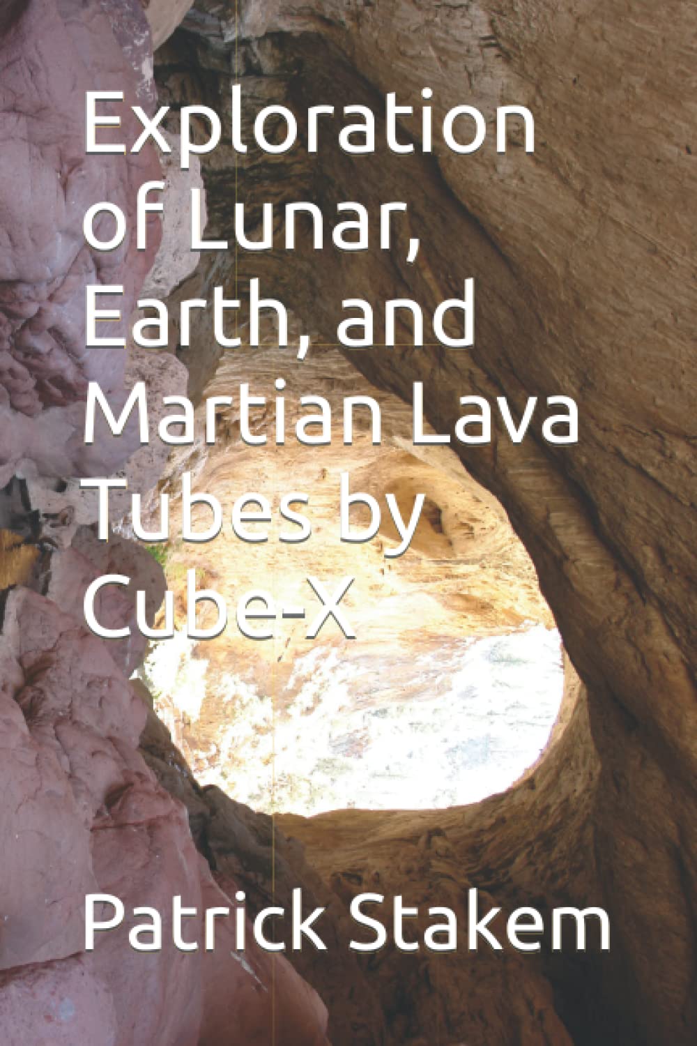 Exploration of Lunar, Earth, and Martian Lava Tubes by Cube-X (Space) baixar o livro de graça