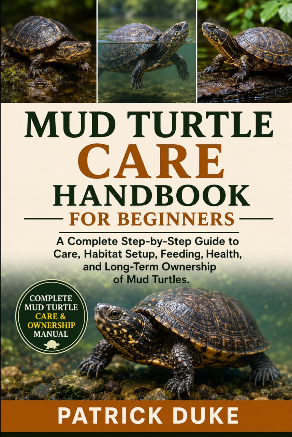 Mud Turtle Care Handbook for Beginners: A Complete Step-by-Step Guide to Care, Habitat Setup, Feeding, Health, and Long-Term Ownership of Mud Turtles. baixar o livro de graça