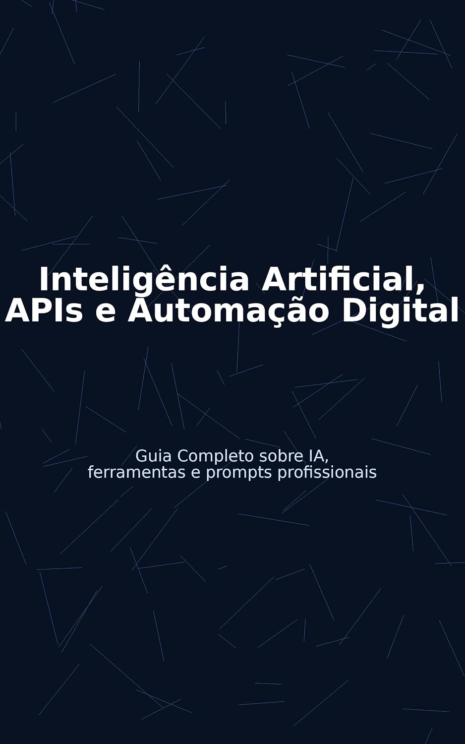 Inteligência Artificia no Mundo Digital: Guia Completo sobre IA, Ferramentas, Ideologias, Funções e Prompts Profissionais (Tecnologia e Futuro Digital) baixar o livro de graça