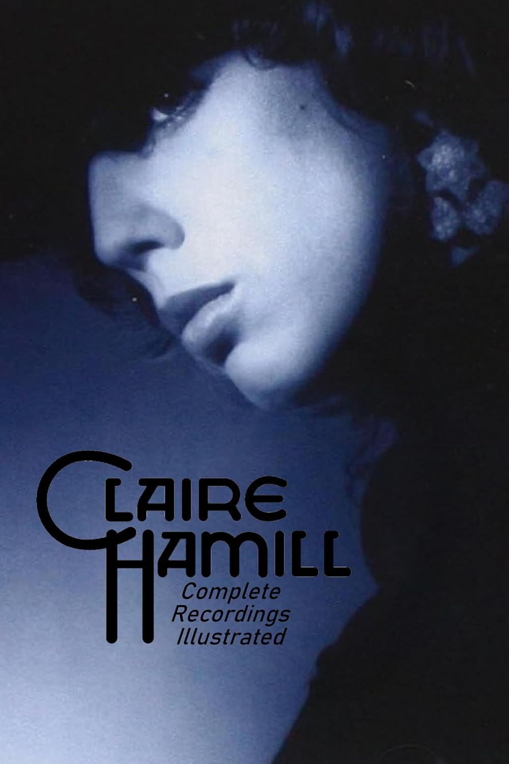 Claire Hamill: Complete Recordings Illustrated (English Edition)