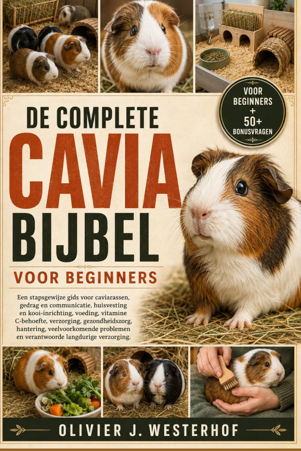 de Complete Cavia-Bijbel Voor Beginners: Een stapsgewijze gids voor caviarassen, gedrag en communicatie, huisvesting....veelvoorkomende problemen en verantwoorde langdurige verzorging. baixar o livro de graça