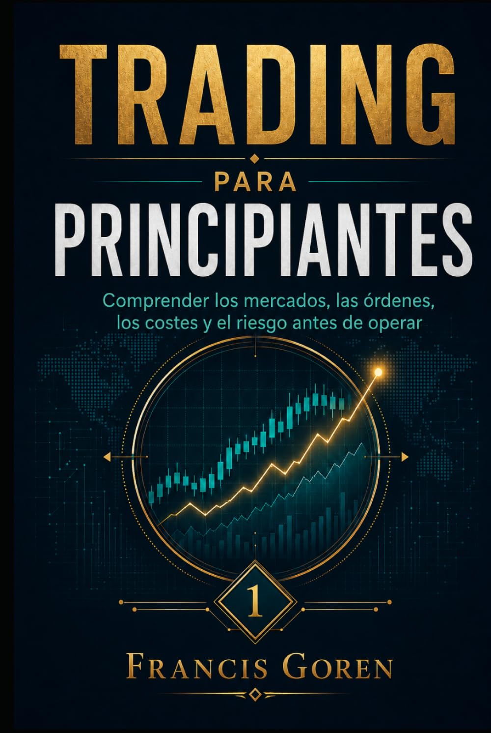 TRADING PARA PRINCIPIANTES: Comprender los mercados, las órdenes, los costes y el riesgo antes de operar (Spanish Edition) baixar livro de graça