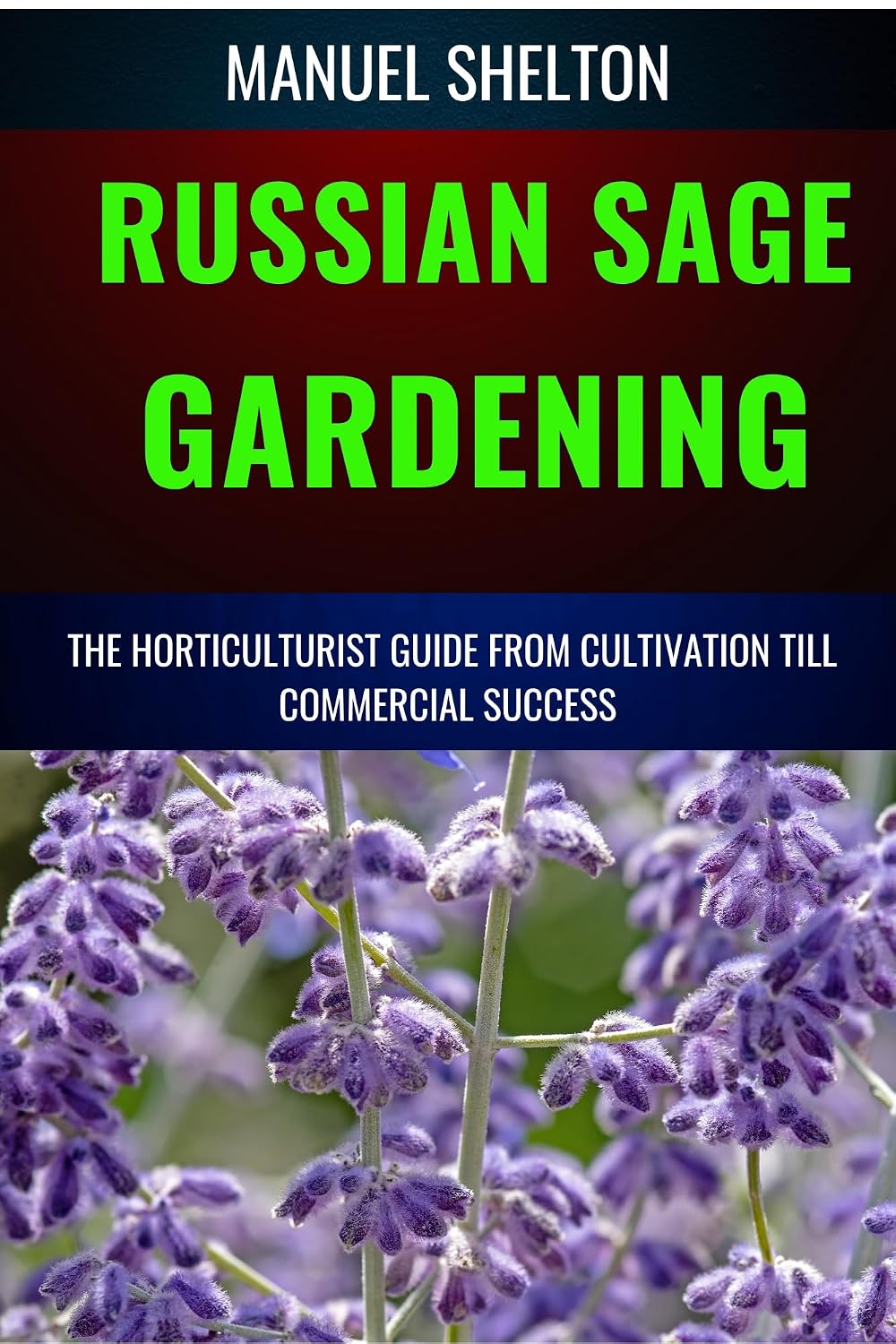 ler totalmente RUSSIAN SAGE GARDENING HORTICULTURISTS GUIDE FROM CULTIVATION TILL COMMMERCIAL SUCCESS: The Comprehensive Handbook For Cultivation, Care, And Commercial... Seed To Market Success (English Edition)