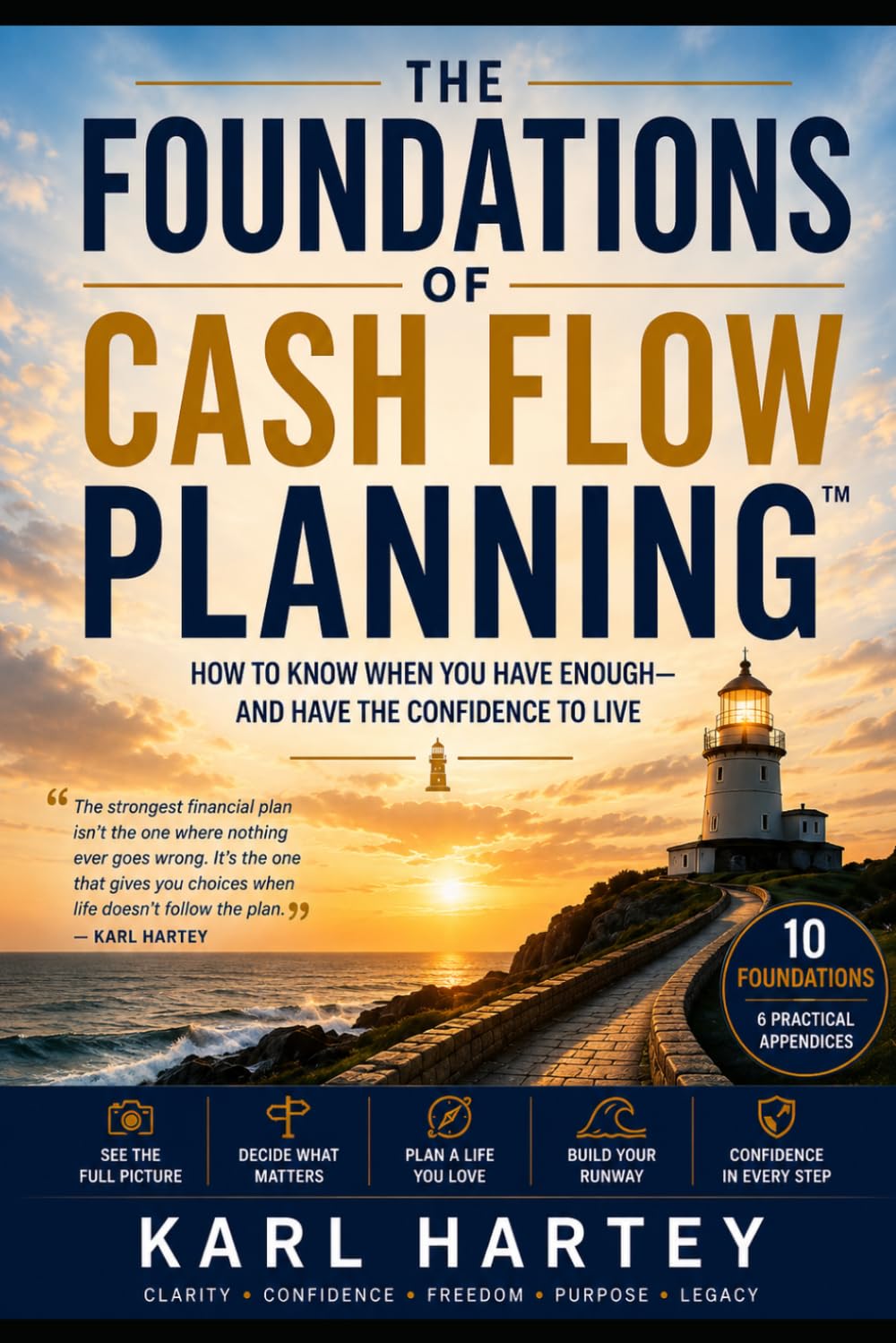 THE FOUNDATIONS OF CASH FLOW PLANNING: How to Know When You Have Enough — and Have the Confidence to Live (Financial series hartey wealth library)