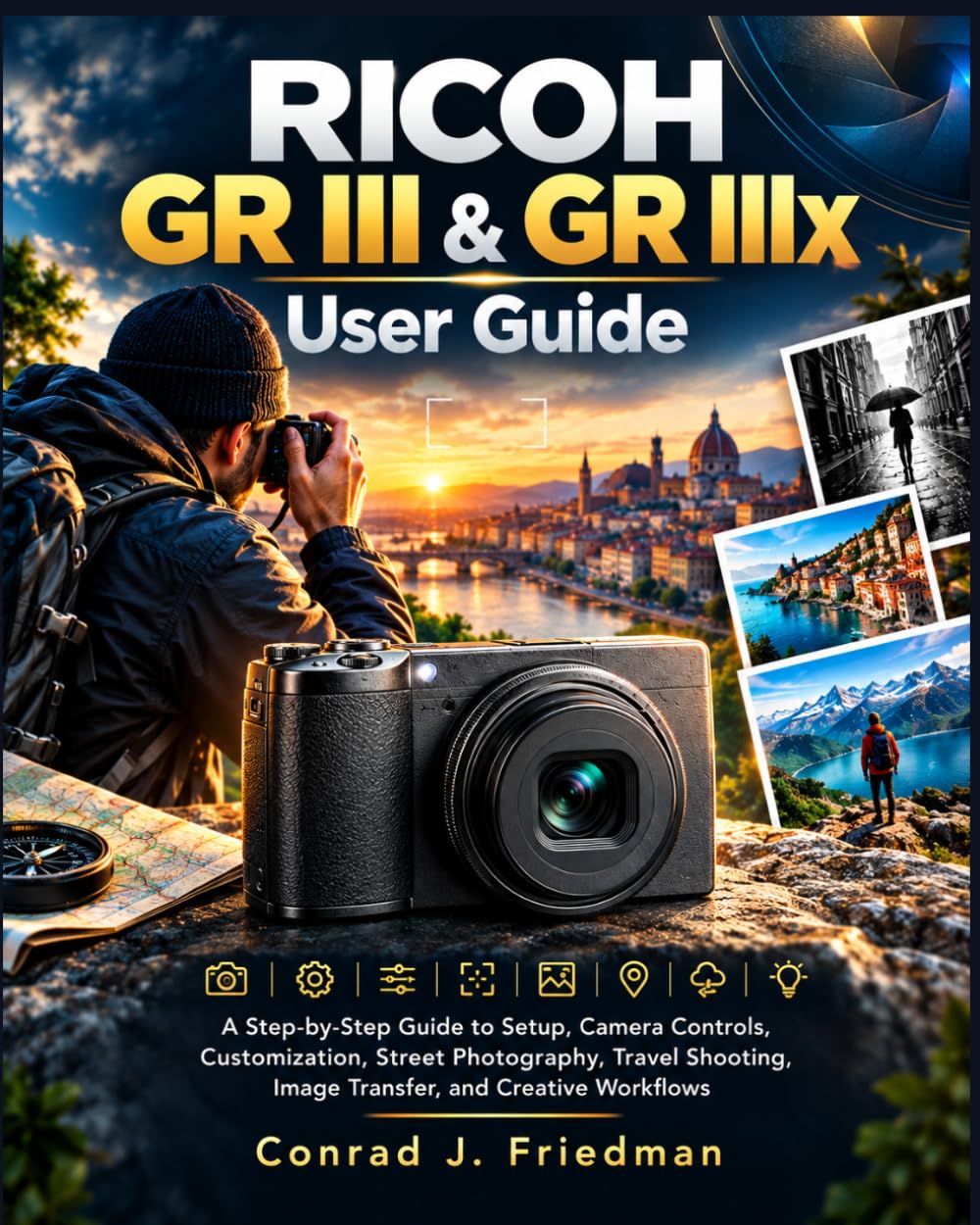 capítulo por capítulo baixar RICOH GR III & GR IIIx User Guide: A Step-by-Step Guide to Setup, Camera Controls, Customization, Street Photography, Travel Shooting, Image Transfer, and Creative Workflows