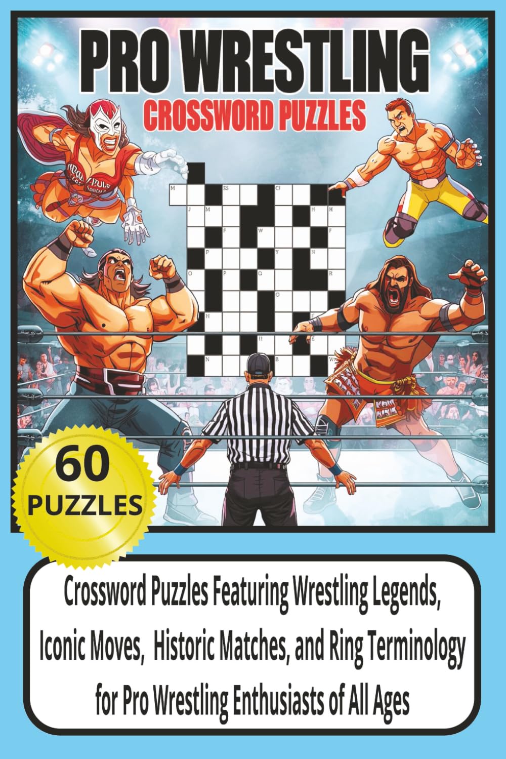 Pro Wrestling Crossword Puzzle Book: 50 Fun & Challenging Puzzles About Wrestling Trivia, Legends, Moves & Matches for Wrestling Fans | Brain Games,... Teens and Seniors | 100 pages, 6x9 inch size baixar o livro de graça