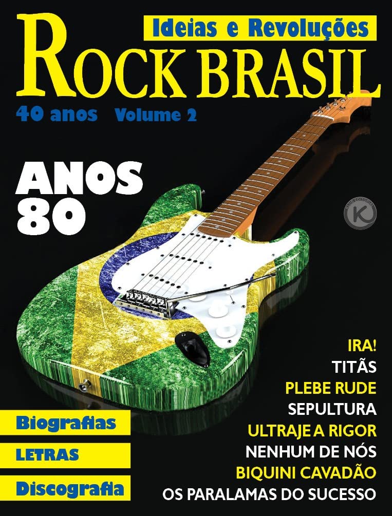 Ideias e Revoluções Ed. 31; Rock Brasil, anos 80 - 40 anos! Volume 2 baixar livro de graça