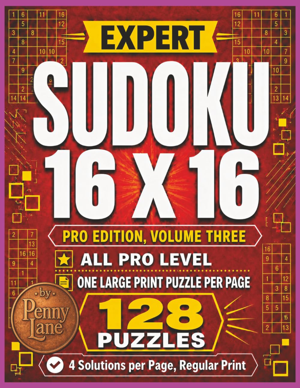 ler totalmente Expert Sudoku 16 x 16, All Pro Edition, Volume Three: 128 Large Print Puzzles, Highest Difficulty Level | Solutions Included (Expert Sudoku 16x16: The Complete 15-Volume Collection)