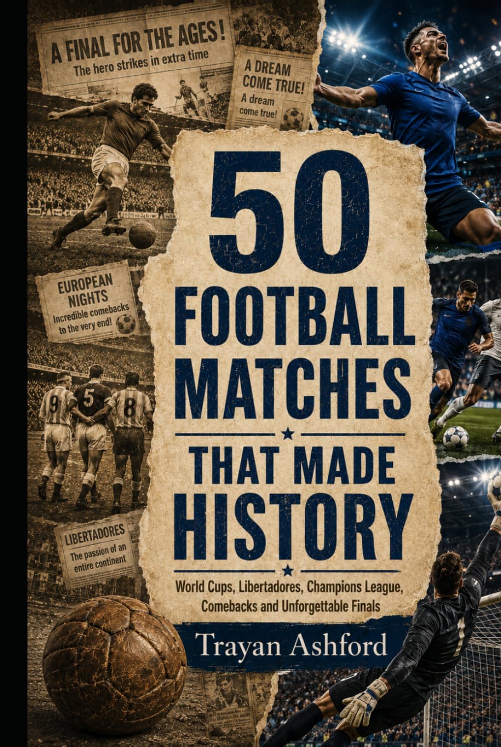 capítulo por capítulo baixar 50 SOCCER MATCHES THAT MADE HISTORY: World Cups, Libertadores, Champions Comebacks and Unforgettable Finals (Great Stories of Sport)