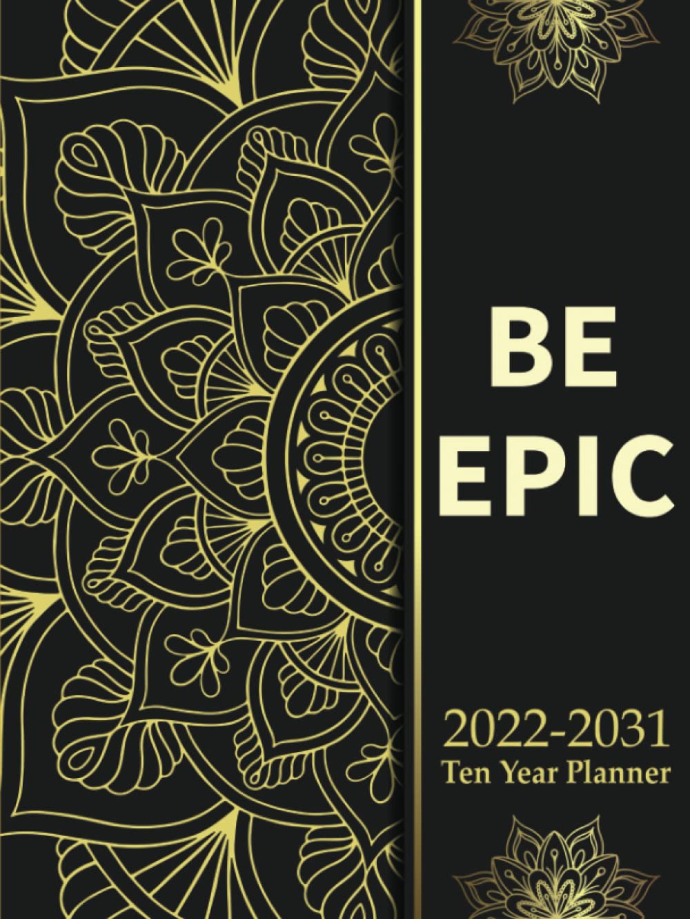 capítulo por capítulo baixar Be Epic 2022-2031 Ten Year Planner: Inspiring 10 Year Monthly Planner Calendar Schedule Organizer | Hardcover 120-Month Plan & Calendar with Federal Holidays & Inspirational Quotes