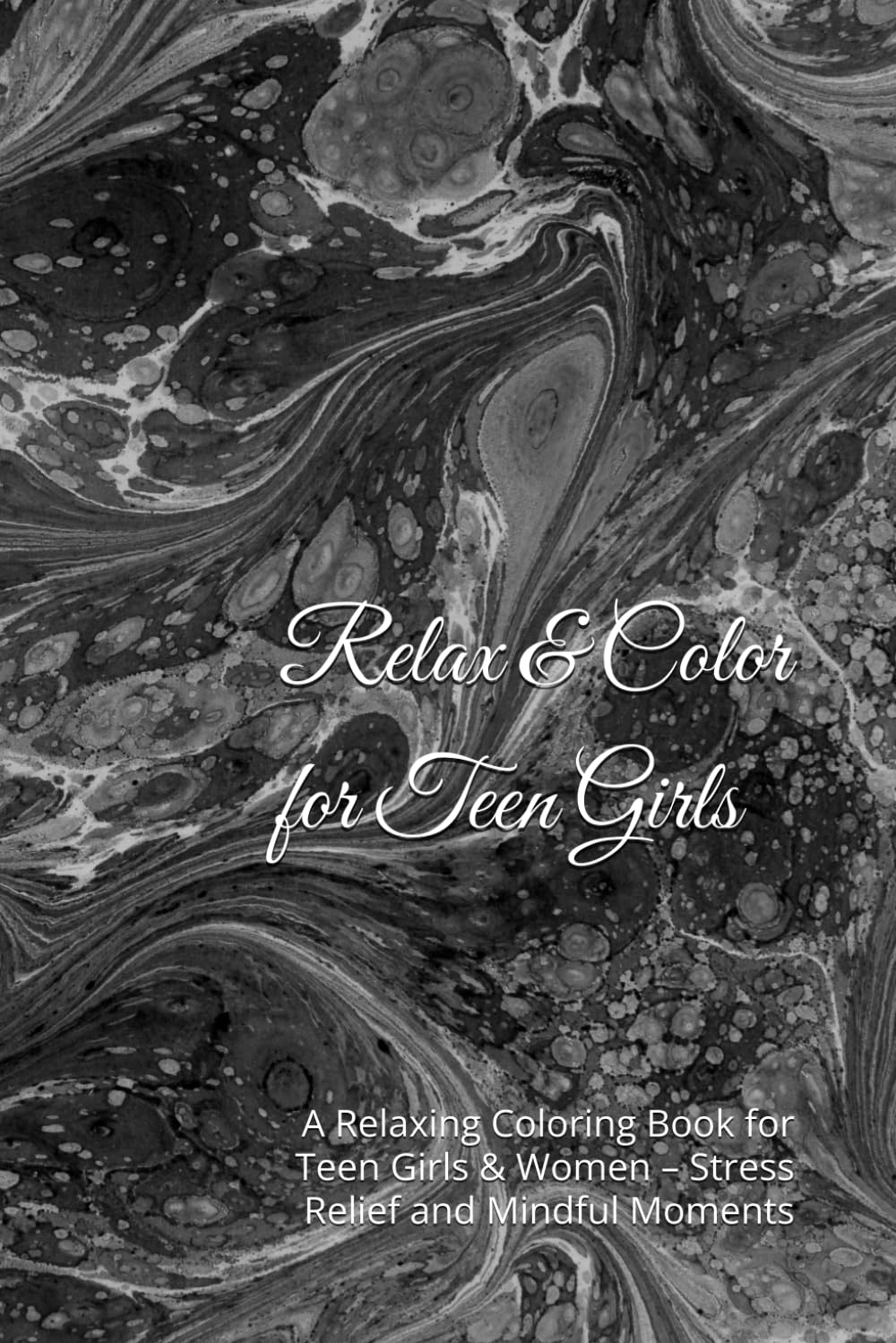 Relax & Color for Teen Girls: A Relaxing Coloring Book for Teen Girls & Women – Stress Relief and Mindful Moments baixar o livro de graça