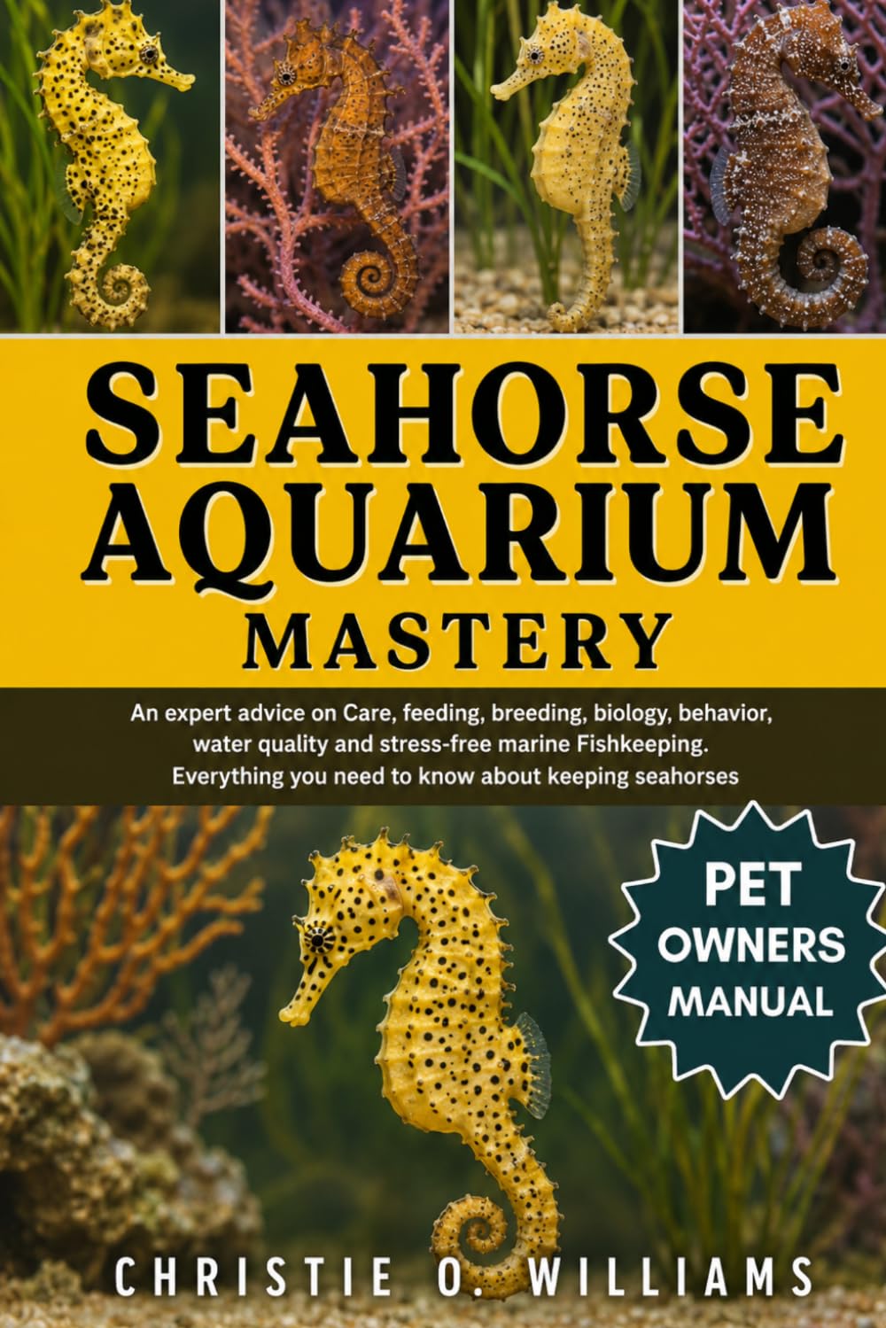Seahorse Aquarium Mastery: An expert advice on Care, feeding, breeding, biology, behavior, water quality and stress-free marine Fishkeeping. Everything you need to know about keeping seahorses baixar livro de graça
