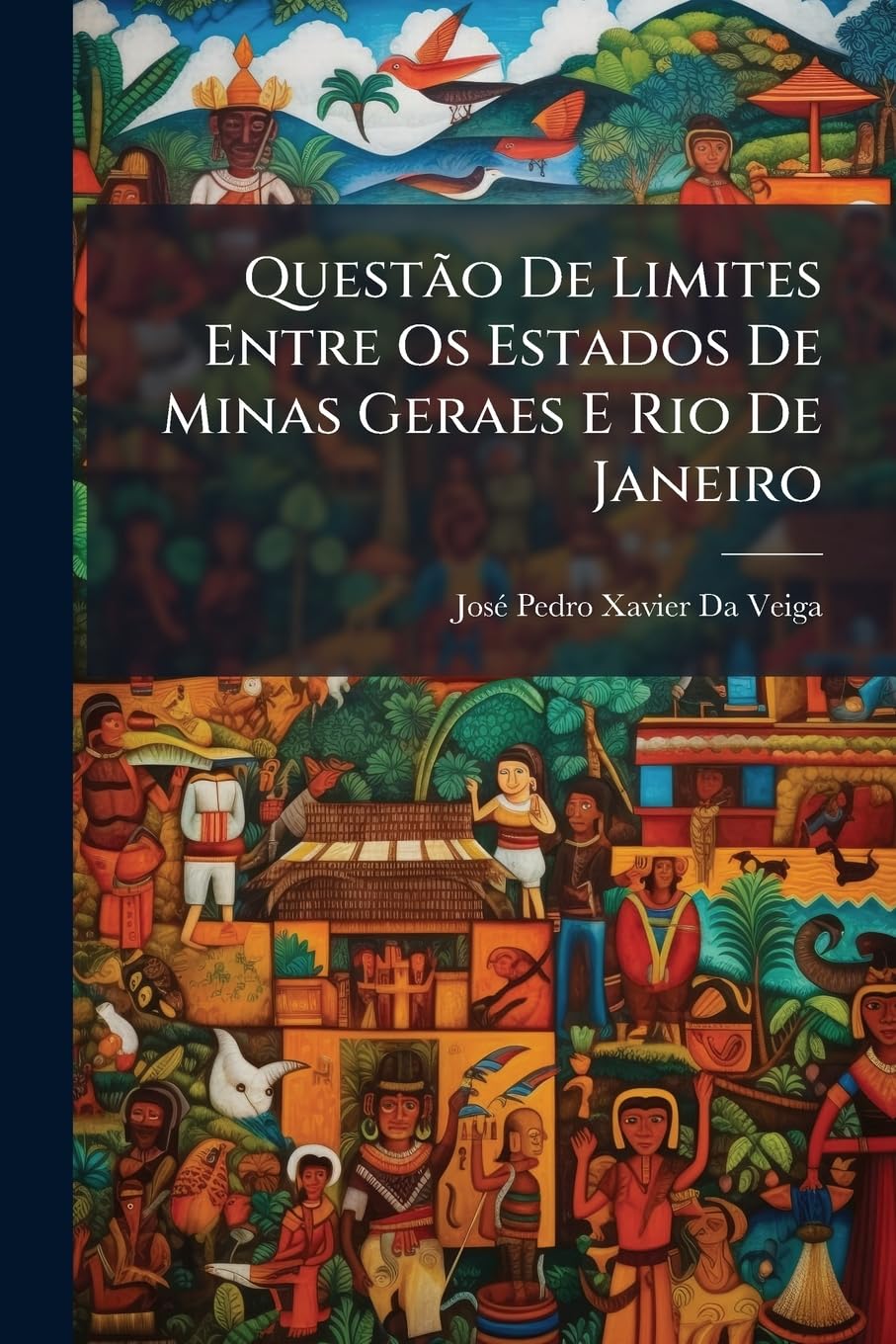 Questão De Limites Entre Os Estados De Minas Geraes E Rio De Janeiro: Relatório Apresentado Ao Govêrno De Minas Geraes