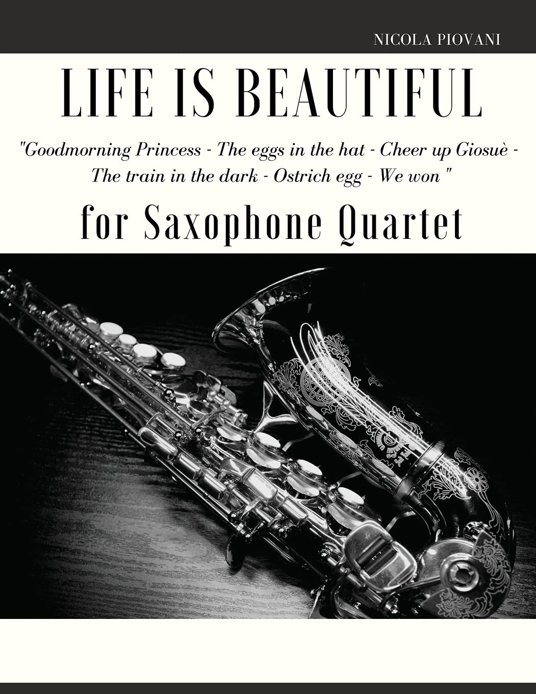 Life is beautiful for Saxophone Quartet: Goodmorning Princess - The eggs in the hat - Cheer up Giosuè - The train in the dark - Ostrich egg - We won baixar o livro de graça