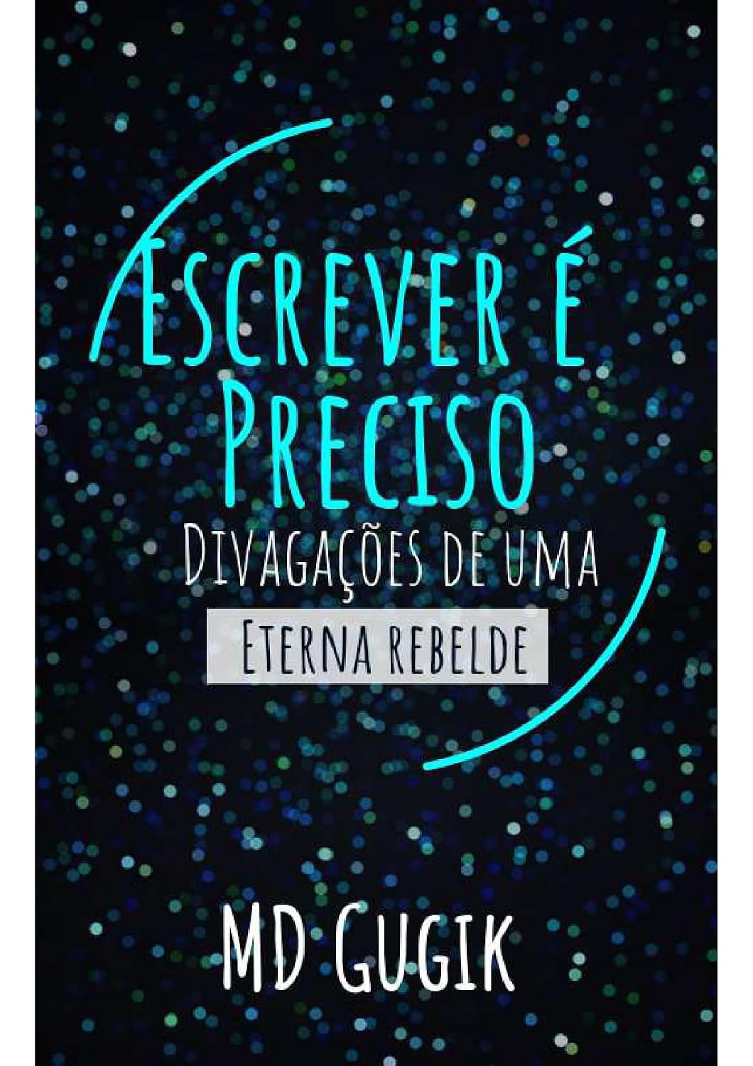 capítulo por capítulo baixar Escrever é preciso: Divagações de uma eterna rebelde