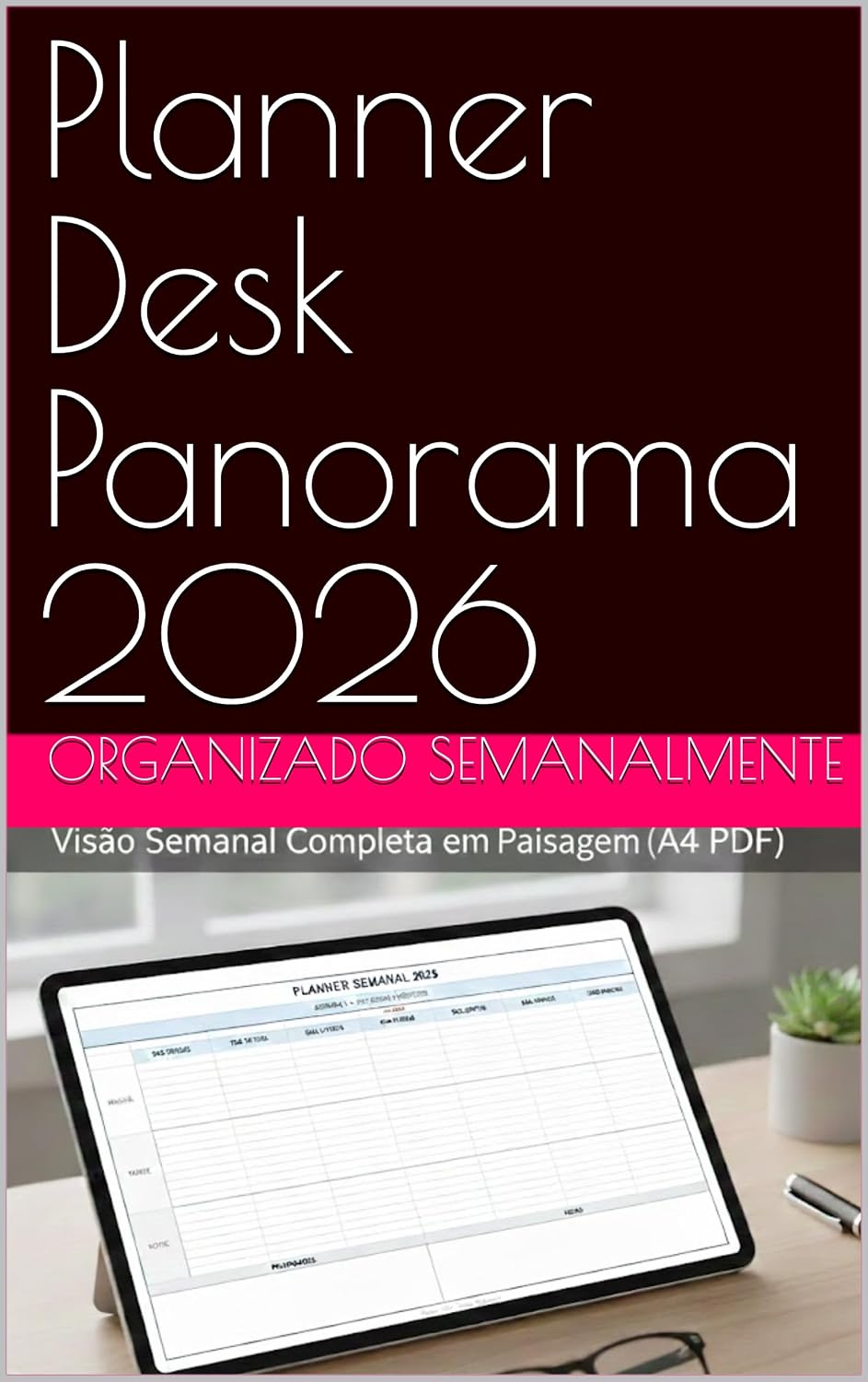Planner Desk Panorama 2026: Gestão estratégica por turnos: clareza total para uma rotina produtiva e equilibrada baixar o livro de graça