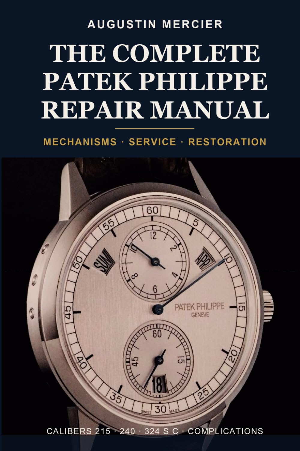 capítulo por capítulo baixar The Complete Patek Philippe Repair Manual: Mechanisms, Servicing and Restoration of Patek Philippe Watches — Calibres 215, 240, 324 S C and the Grand Complications, Step by Step