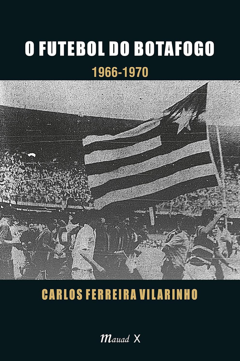 ler totalmente O Futebol do Botafogo: 1966-1970