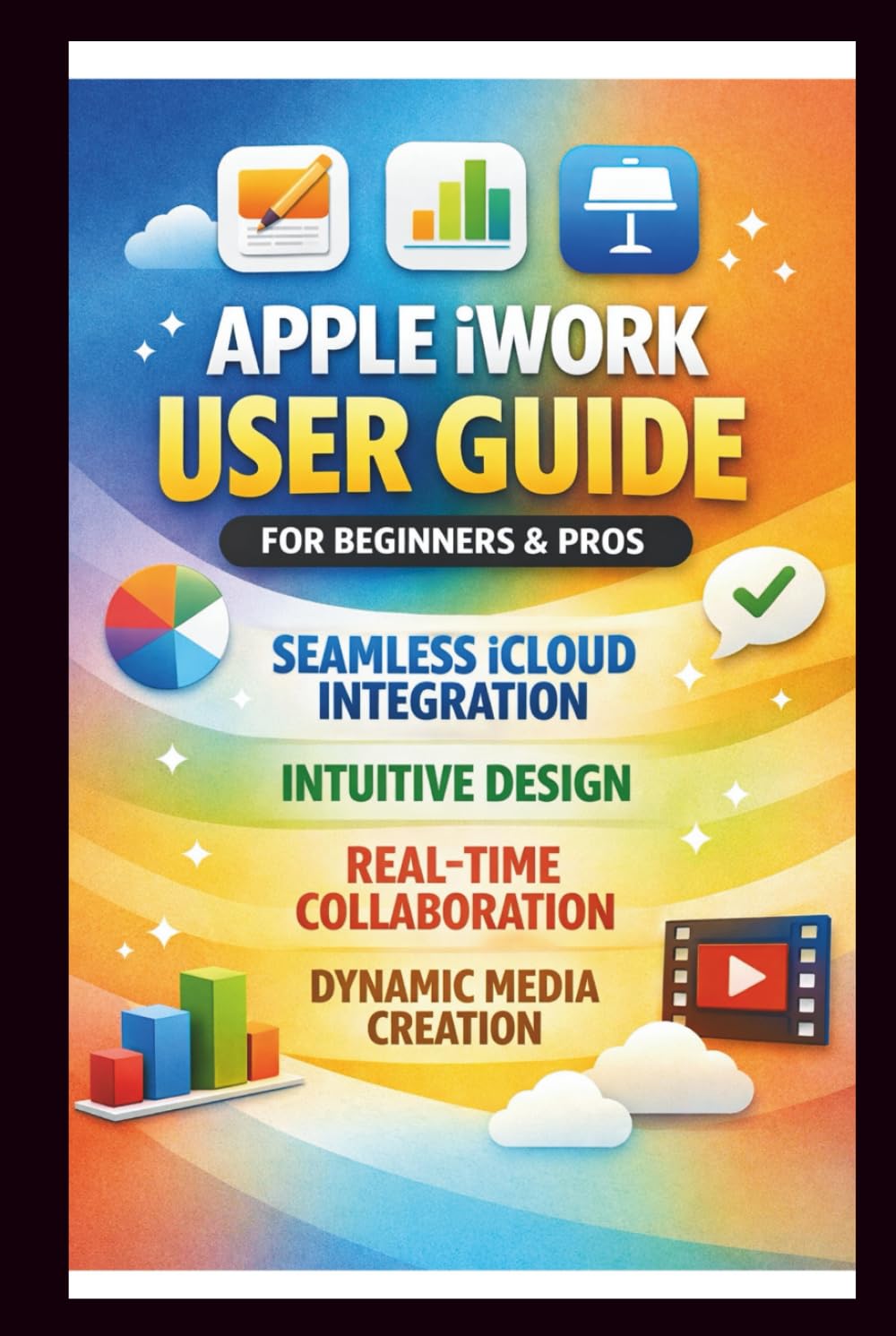 ler totalmente Apple iWORK User Guide For Beginners And Pros: Step-by-step manual to effortless iCloud integration, Intuitive design, real-time collaboration, and dynamic media Creation. (Tech Made Easy)