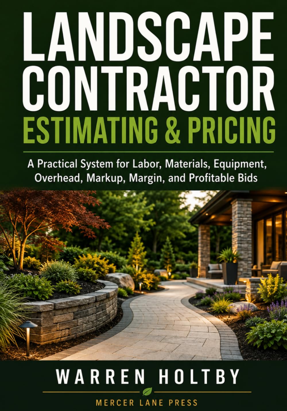 ler totalmente Landscape Contractor Estimating & Pricing: A Practical System for Labor, Materials, Equipment, Overhead, Markup, Margin, and Profitable Bids