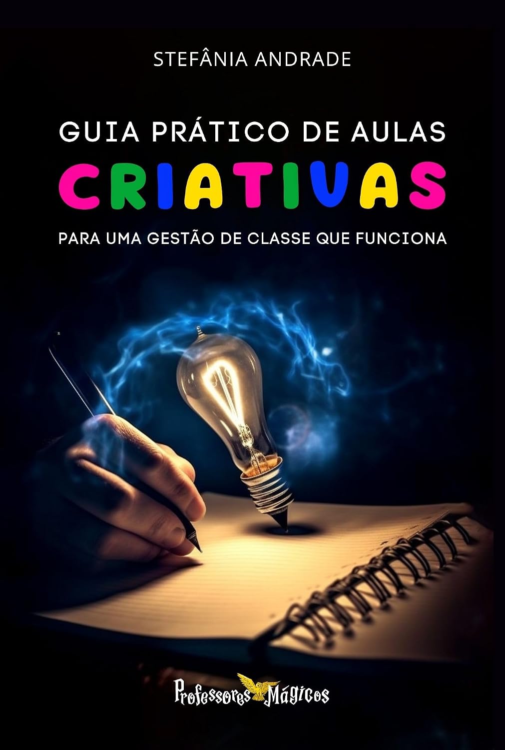 GUIA PRÁTICO DE AULAS CRIATIVAS: Para uma gestão de classe que funciona baixar livro de graça