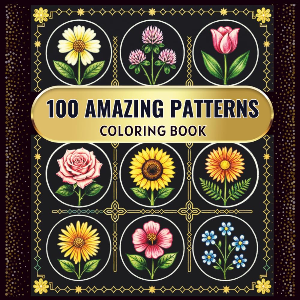100 Amazing Patterns Coloring Book: Simple Art Bold and Easy | Geometric, Floral, and Abstract Designs for Adults and Teens for Stress Relief, Relaxation, and Mindful Coloring | baixar o livro de graça
