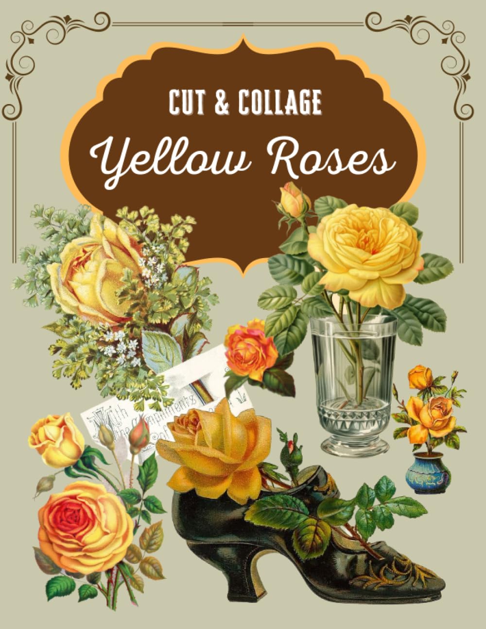 Cut & Collage Yellow Roses Ephemera Book: Designer Ephemera for Junk Journals, Bullet Journals, Paper Crafts |Vintage Yellow Roses Illustrations For Collage and Mixed Media Artists baixar o livro de graça
