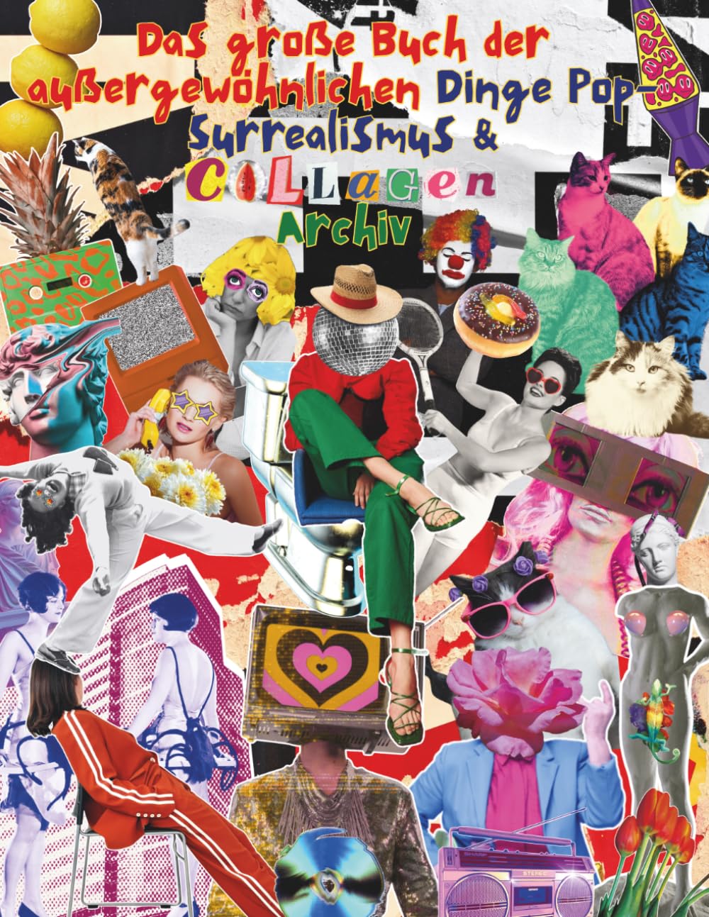 Das große Buch der außergewöhnlichen Dinge Pop-Surrealismus & Collagen Archiv: Die ultimative Sammlung für Weirdcore-Ästhetik, Y2K-Nostalgie und... & Junk Journaling (German Edition) baixar livro de graça