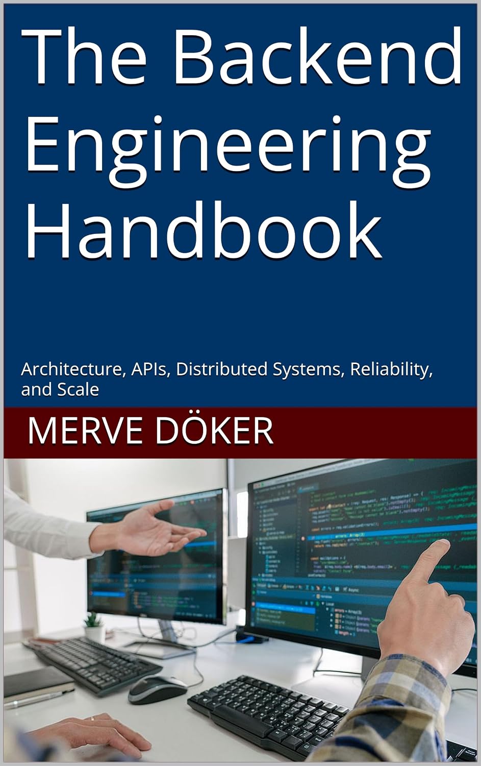 The Backend Engineering Handbook: Architecture, APIs, Distributed Systems, Reliability, and Scale (English Edition) baixar livro de graça