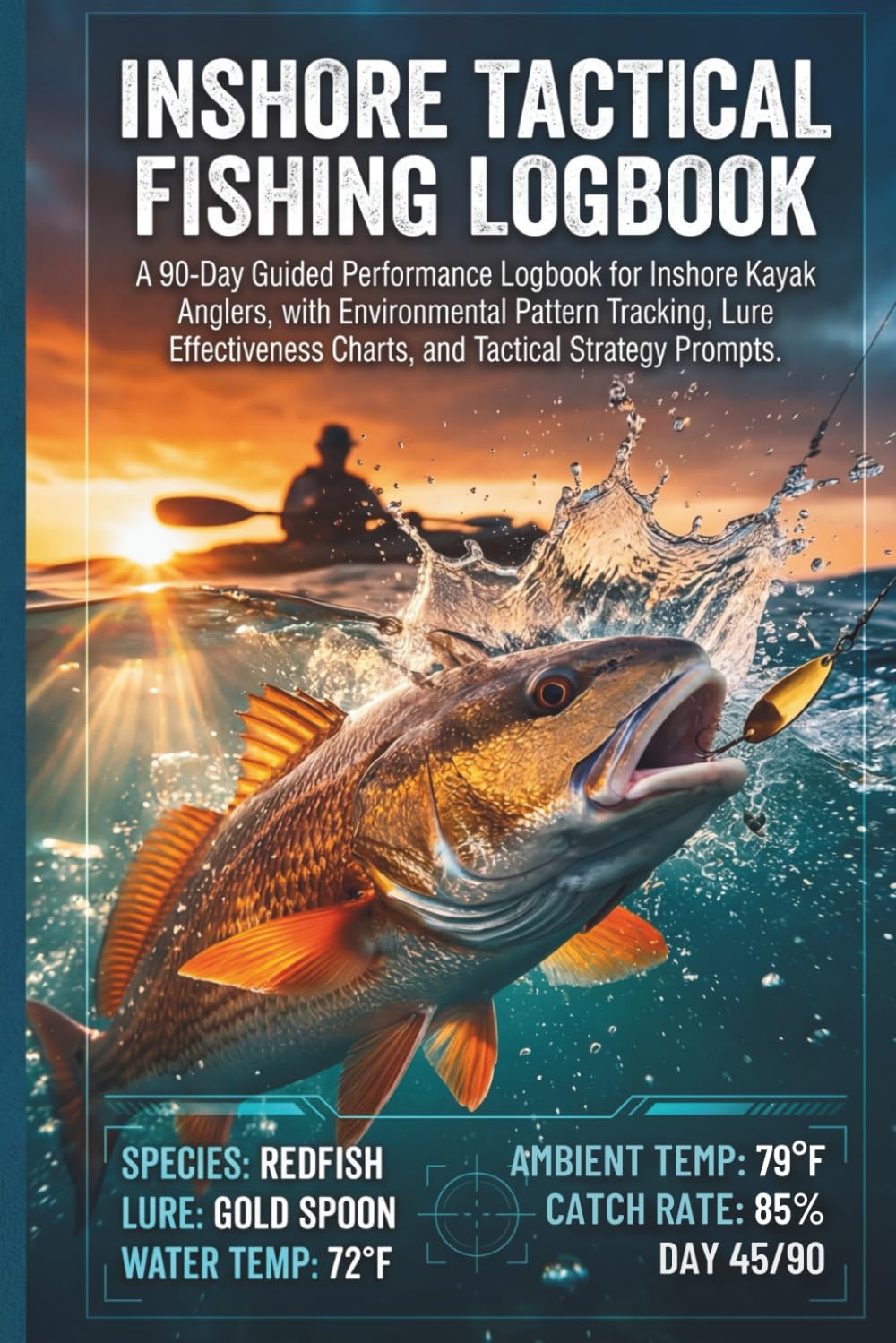 ler totalmente Inshore Tactical Fishing Logbook: A 90-Day Guided Performance Journal for Kayak Anglers — Environmental Pattern Tracking, Lure Effectiveness Charts, and Tactical Strategy Prompts