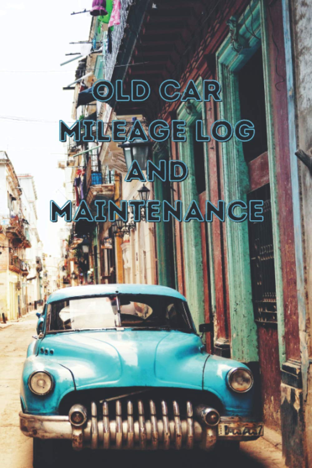 Old Car Mileage log and maintenance: Follow-up book for the owner of a legendary, historic vehicle! To plan your outings, repairs and keep your memories with your dream car baixar livro de graça