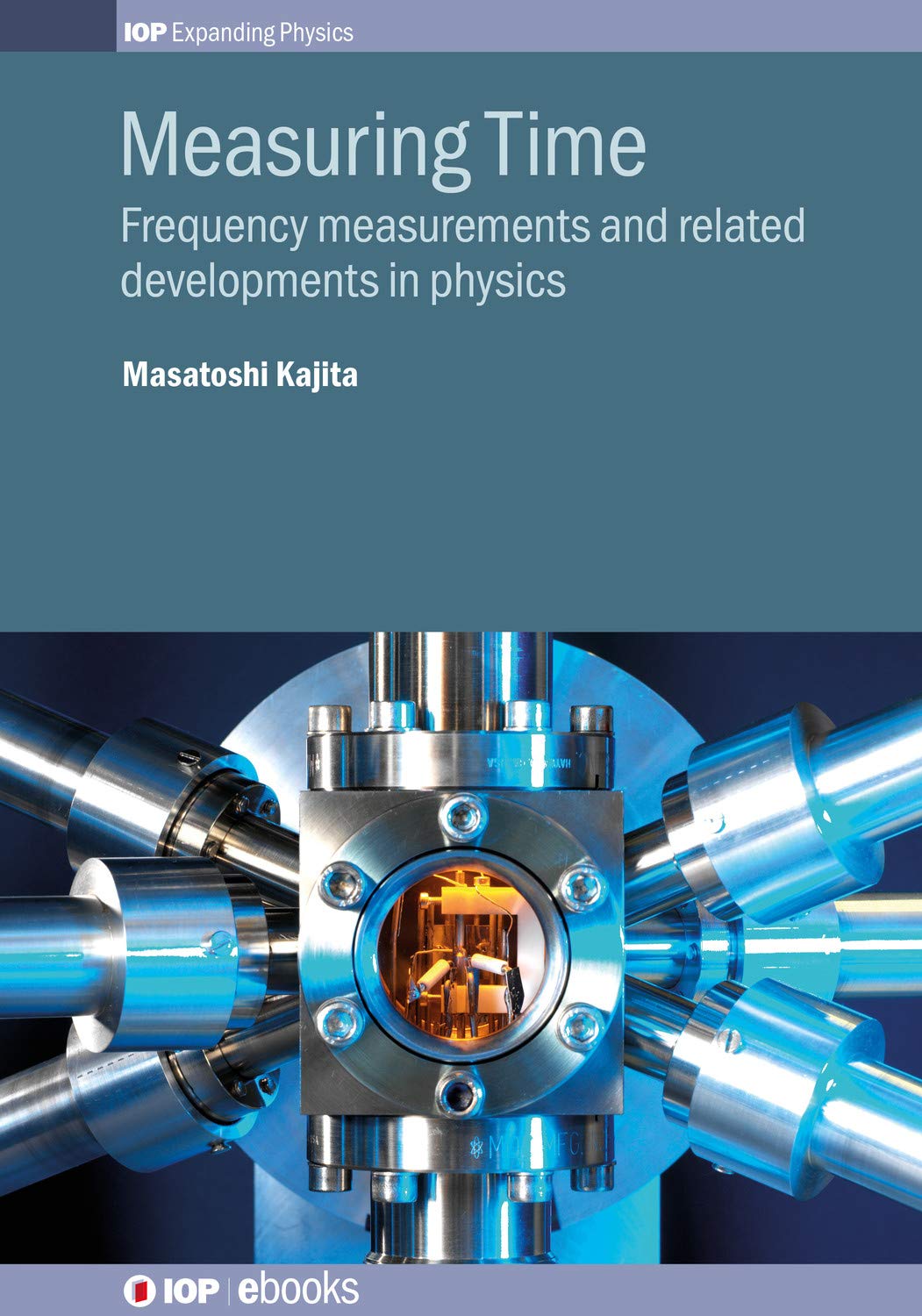Measuring Time: Frequency measurements and related developments in physics (English Edition)