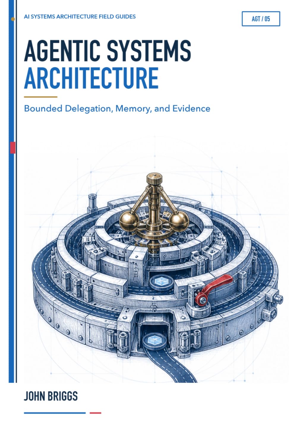 Agentic Systems Architecture: Bounded Delegation, Memory, and Evidence (AI Systems Architecture Field Guides) baixar o livro de graça