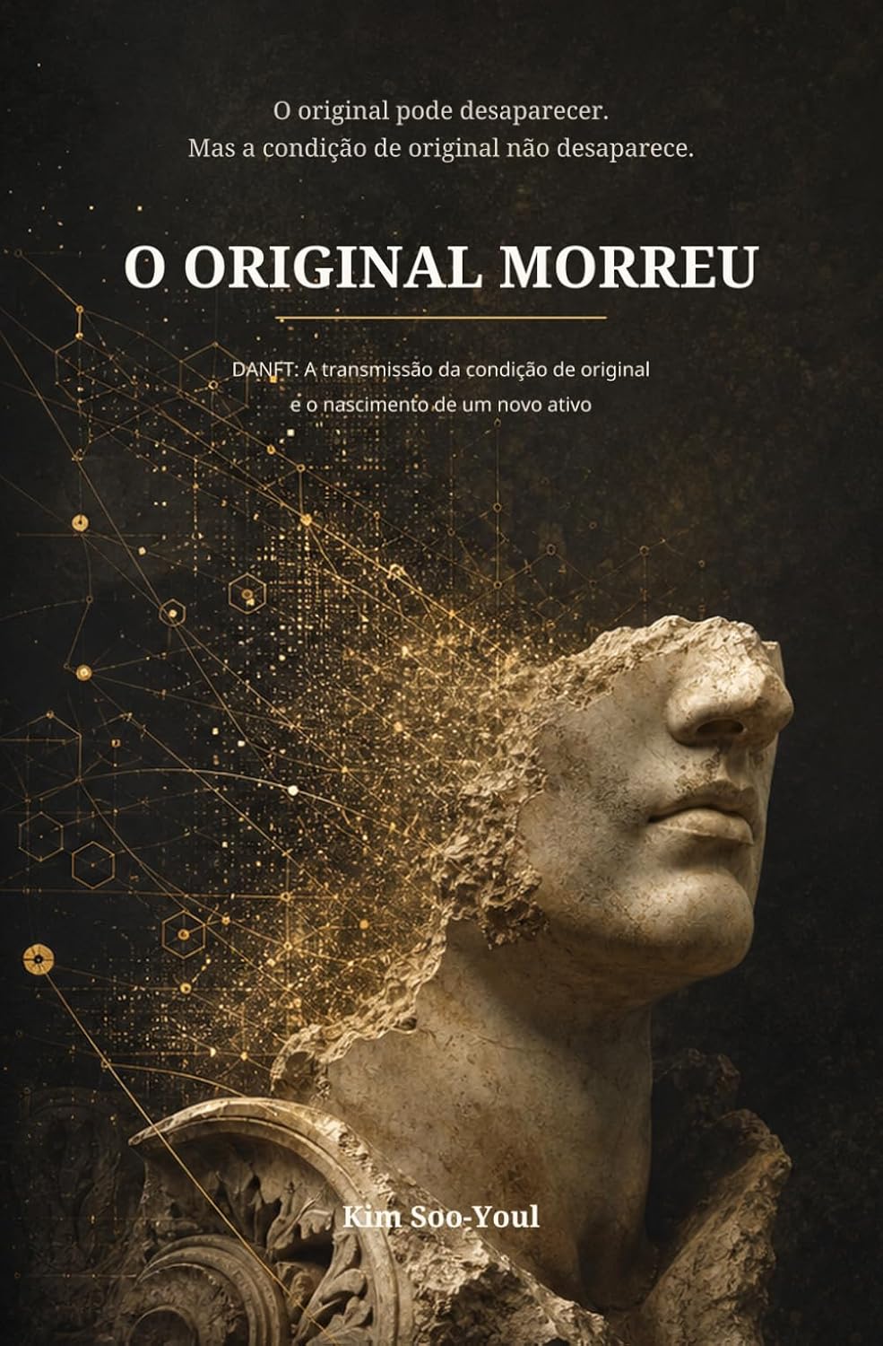 O ORIGINAL MORREU: DANFT: A transmissão da condição de original e o nascimento de um novo ativo (Portuguese Edition) baixar livro de graça