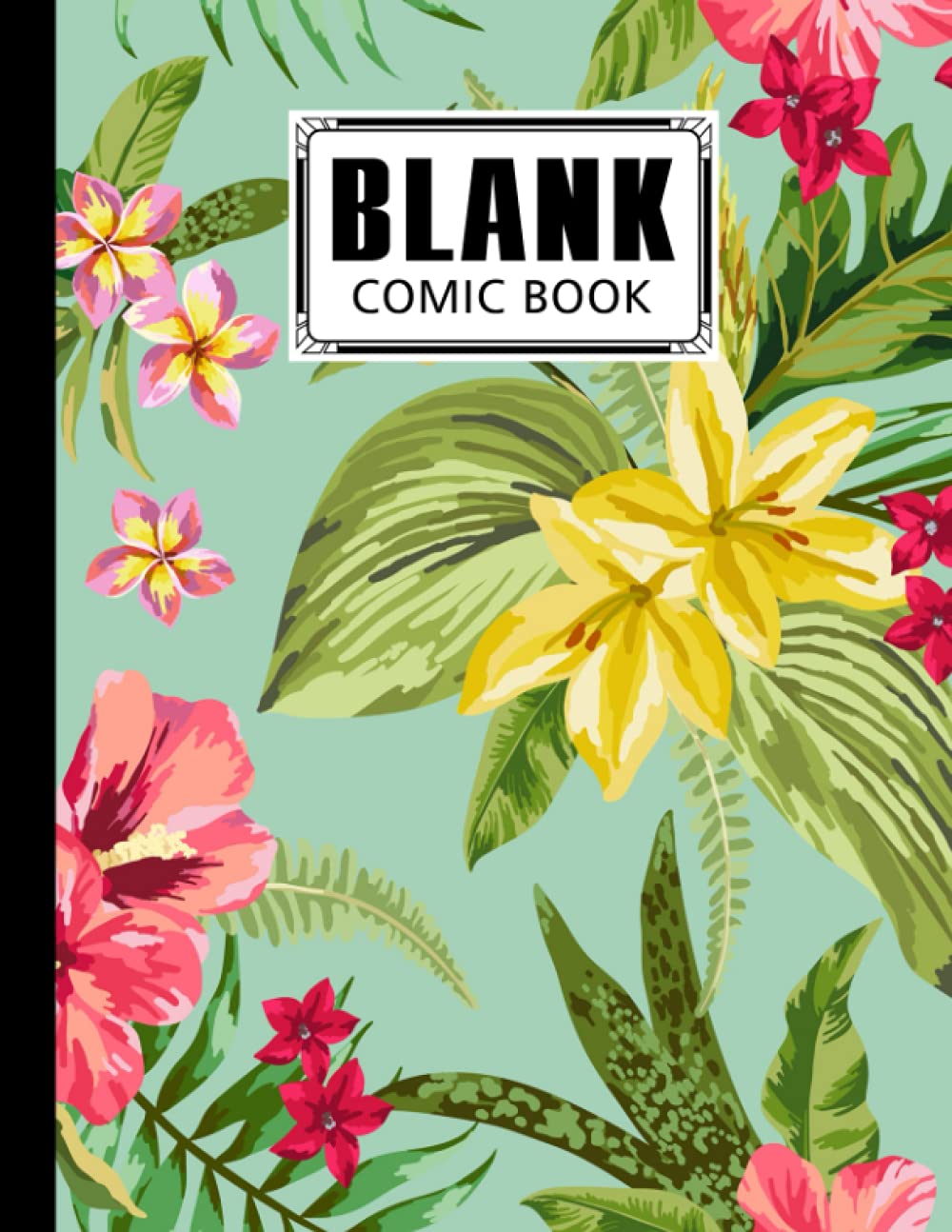 Blank Comic Book: Premium Flower Cover Blank Comic Book, Create Your Own Story, Journal, Notebook, Sketchbook for Kids and Adults, 120 Pages - Size 8.5" x 11" Notebook by Liesbeth Hirsch baixar o livro de graça