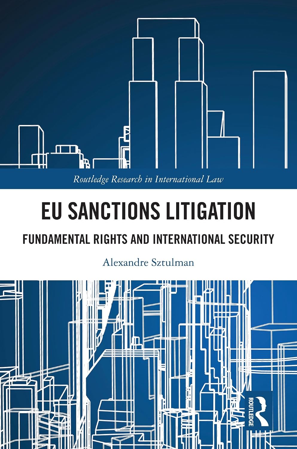 EU Sanctions Litigation: Fundamental Rights and International Security (Routledge Research in International Law) (English Edition) baixar livro de graça