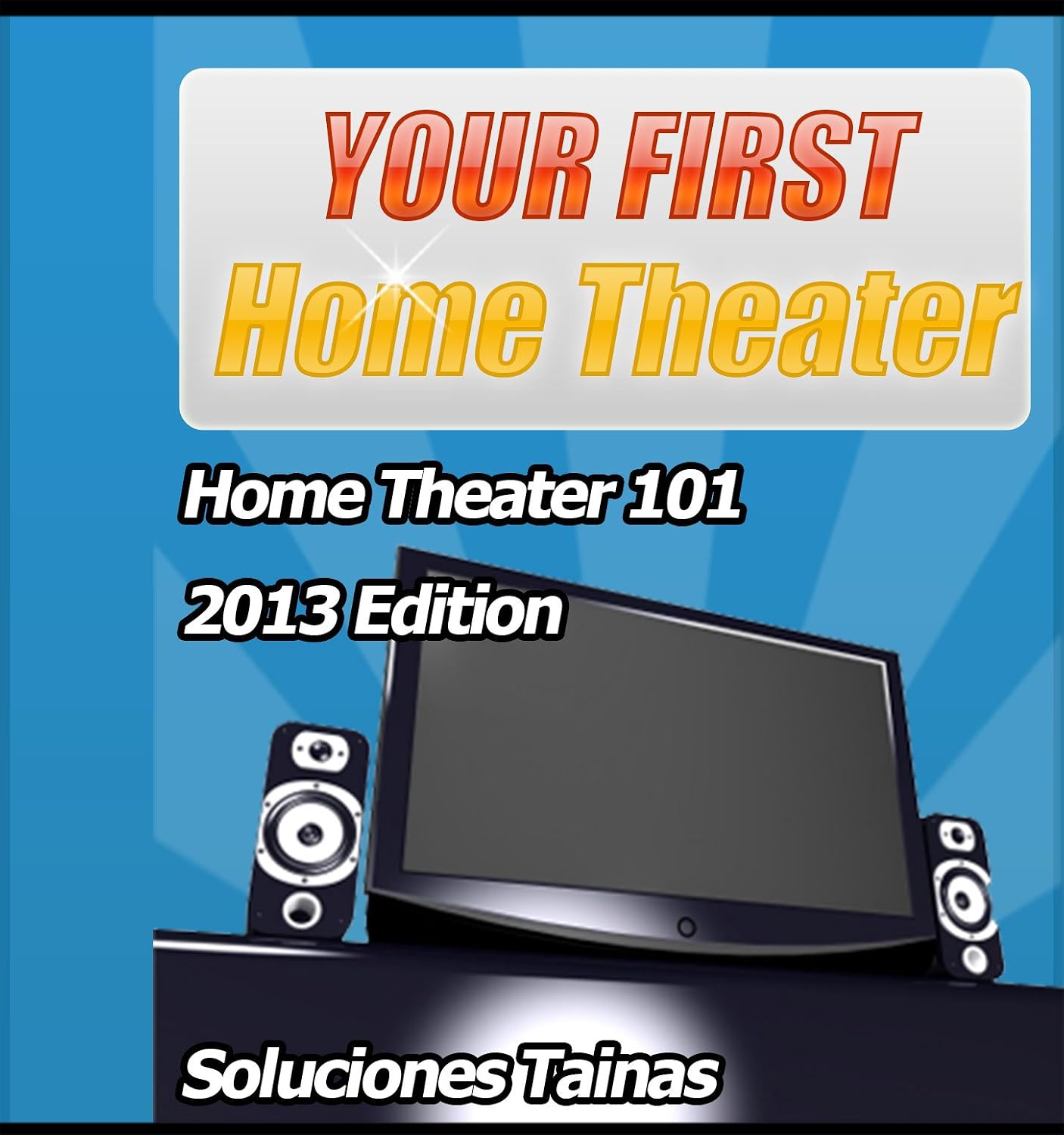 Your First Home Theater: Home Theater 101 (English Edition) baixar o livro de graça