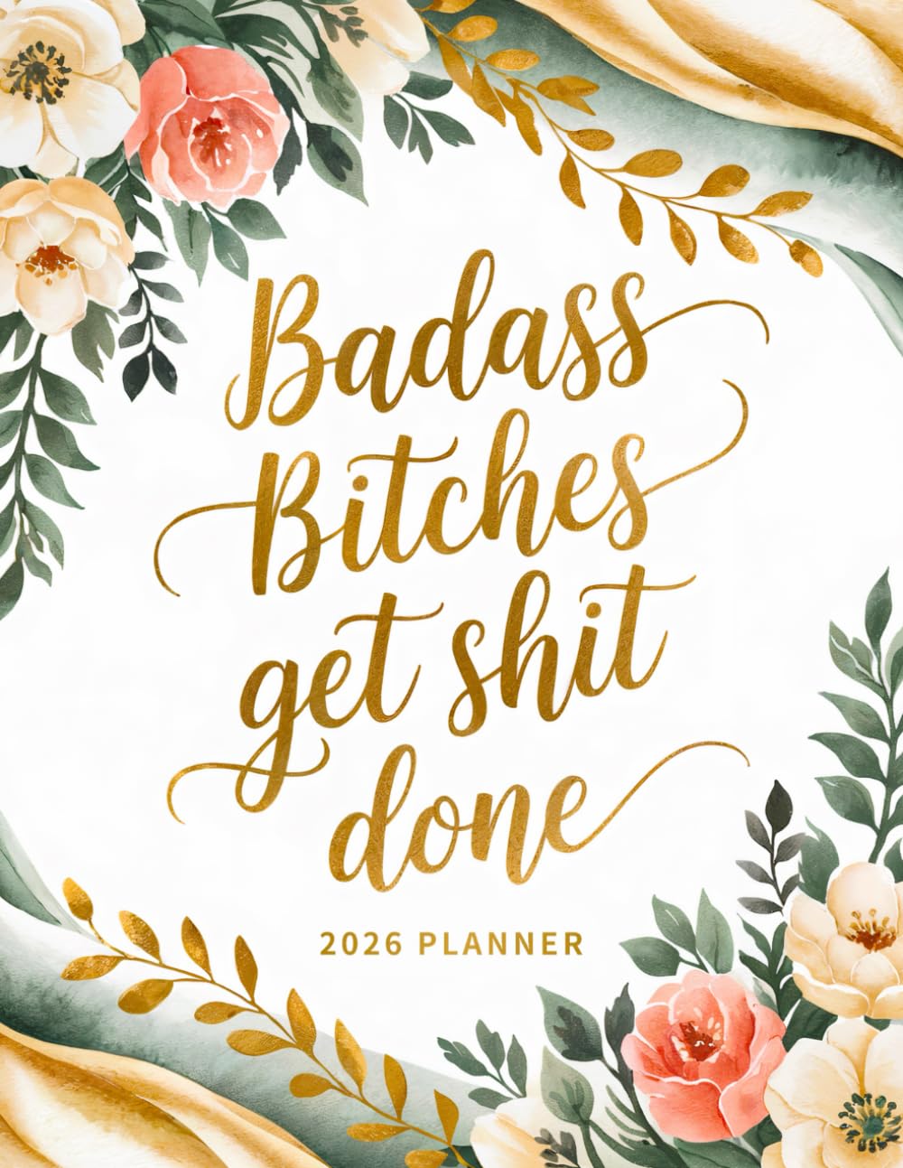 Badass Bitches Get Shit Done 2026 Planner: 12-Month Organizer with Funny Motivational Quotations for Women baixar o livro de graça