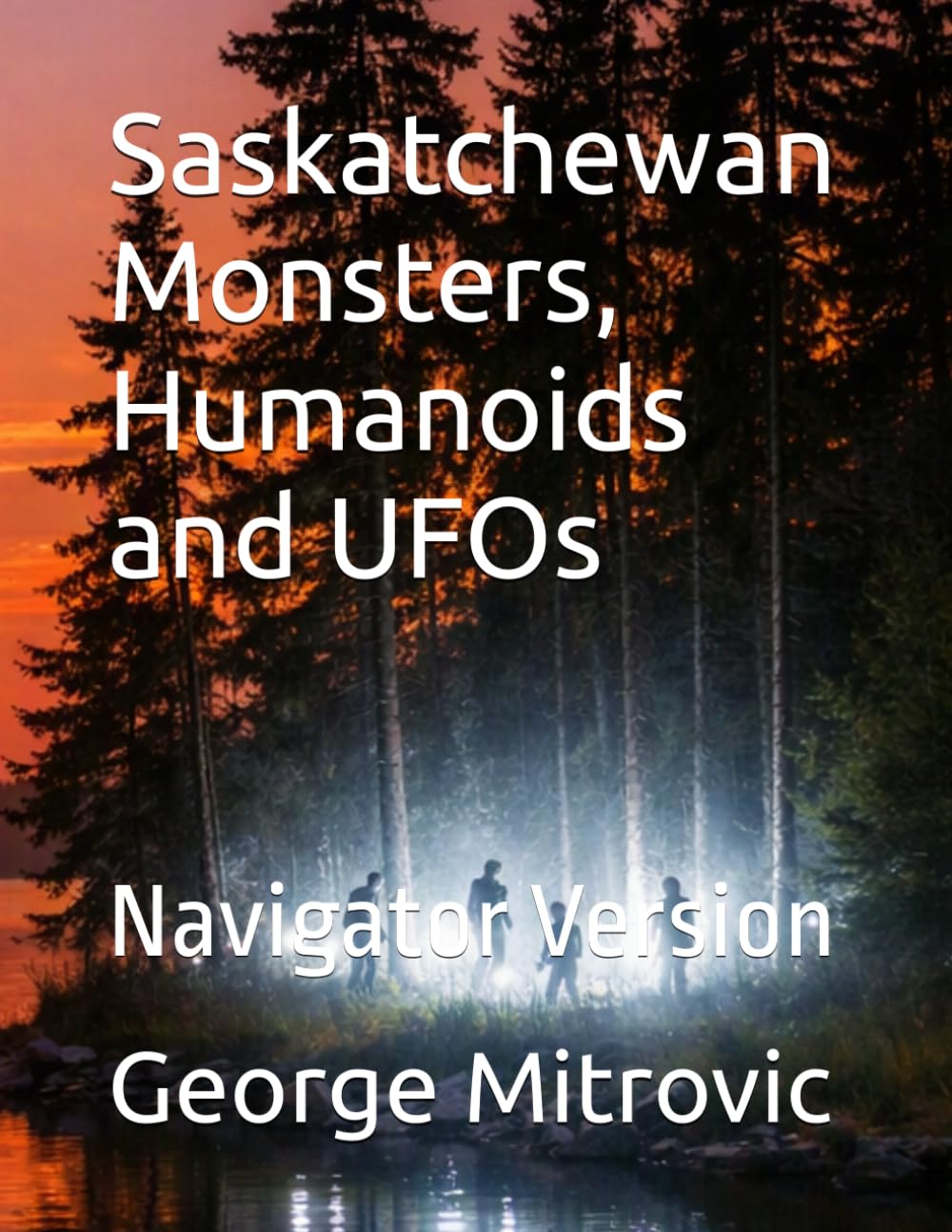 ler totalmente Saskatchewan Monsters, Humanoids and UFOs: Navigator Version