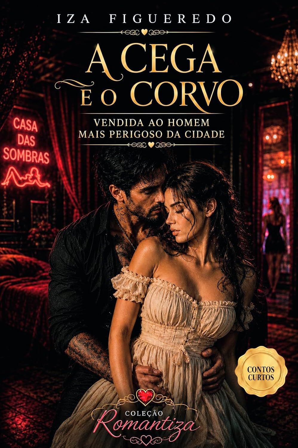 A CEGA E O CORVO: Vendida ao Homem Mais Perigoso da Cidade (Contos de Amor) baixar o livro de graça