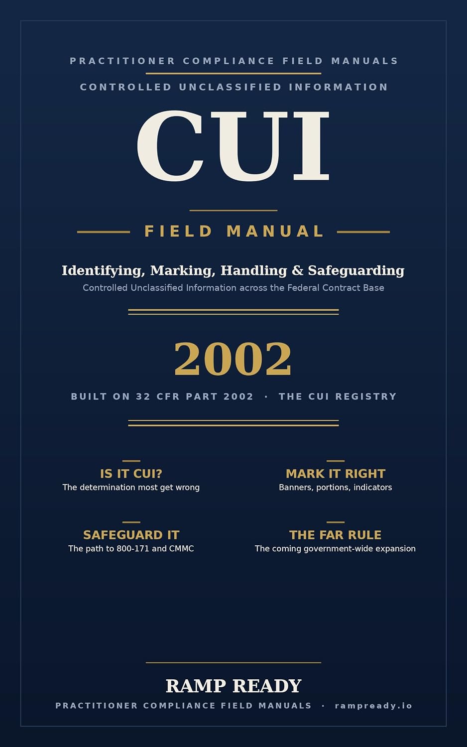 ler totalmente CUI Field Manual: Identifying, Marking, Handling, and Safeguarding Controlled Unclassified Information Across the Federal Contract Base (English Edition)