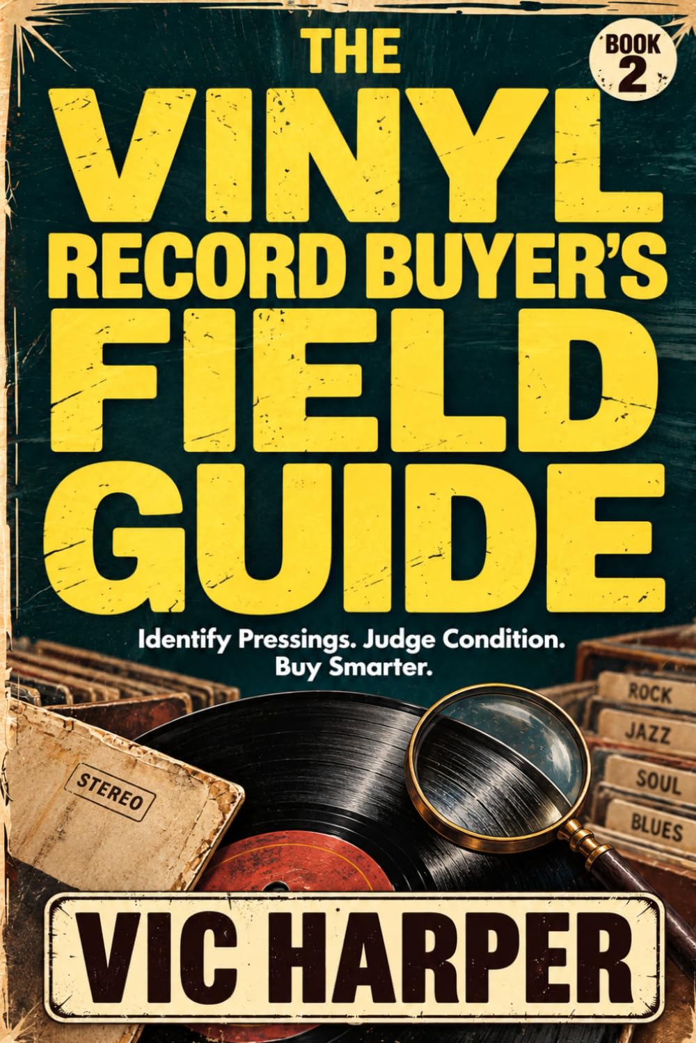 The Vinyl Record Buyer’s Field Guide: Identify Pressings. Judge Condition. Buy Smarter. (The Vinyl Collector’s Library) baixar o livro de graça