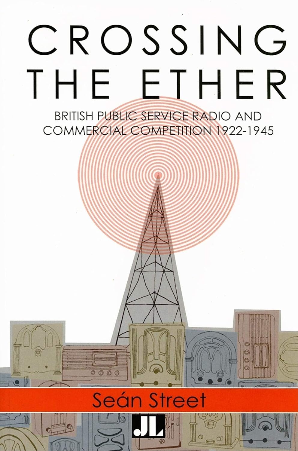 Crossing the Ether: The Untold Story of Pre-War UK Commercial Radio baixar o livro de graça