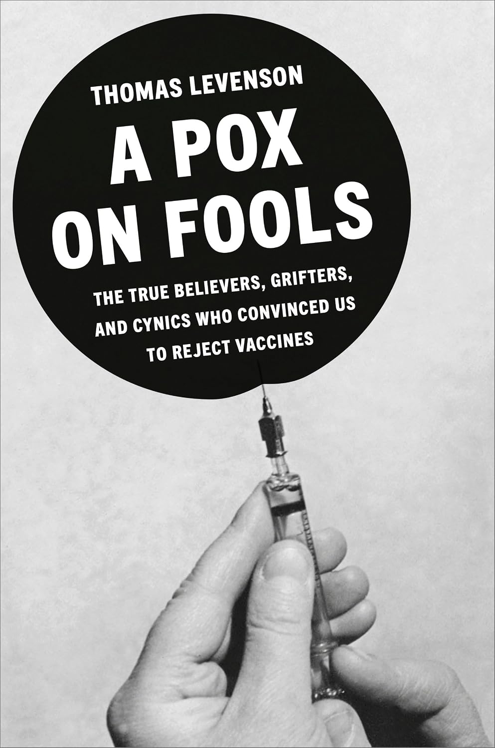 ler totalmente A Pox on Fools: The True Believers, Grifters, and Cynics Who Convinced Us to Reject Vaccines