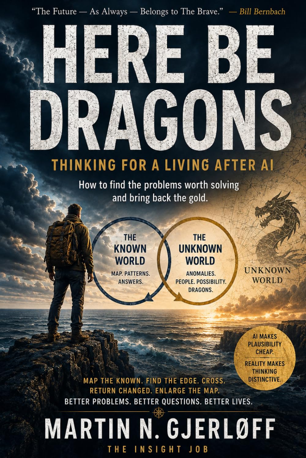 HERE BE DRAGONS: Thinking for a Living After AI: How to Find the Problems Worth Solving baixar o livro de graça