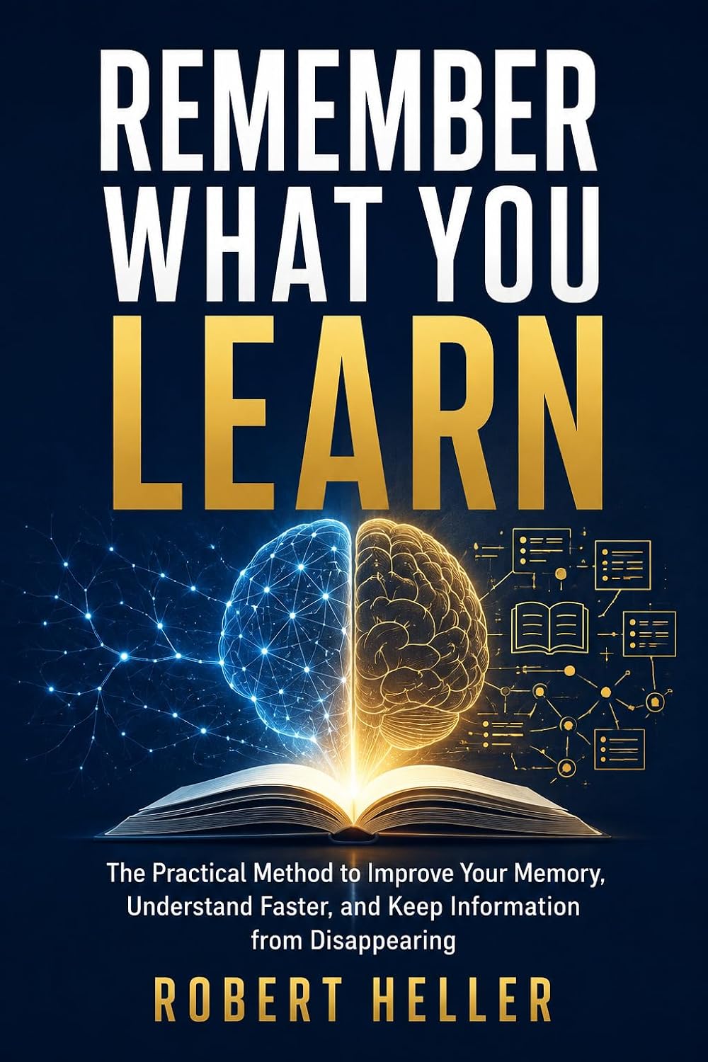 Remember What You Learn: The Practical Method to Improve Your Memory, Understand Faster, and Keep Information from Disappearing (Spanish Edition) baixar livro de graça